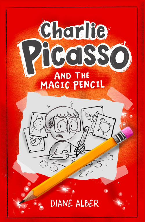 Charlie Picasso: And The Magic Pencil ((Charlie Picasso and the Magic Pencil- Illustrated Chapter book for Ages 7-11)) by Diane Alber, 9781960643605