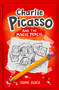 Charlie Picasso: And The Magic Pencil ((Charlie Picasso and the Magic Pencil- Illustrated Chapter book for Ages 7-11)) by Diane Alber, 9781960643605