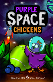 Purple Space Chickens ((Purple Space Chickens: Dyslexia-Friendly Chapter Books for Kids)) by Diane Alber, Ryan Thomas, 9781960643513