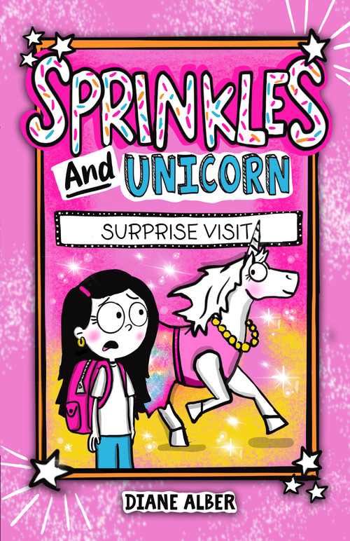 Sprinkles and Unicorn: Surprise Visit ((Sprinkles and Unicorn- Dyslexia-Friendly, Funny, Illustrated Chapter Books for Kids Ages 6-10)) by Diane Alber, 9781960643575