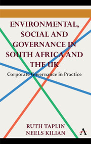 Environmental, Social and Governance in South Africa and the UK (Corporate Governance in Practice) by Ruth Taplin, Neels Kilian, 9781801360166