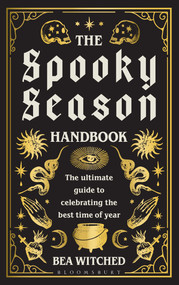 The Spooky Season Handbook (The ultimate guide to celebrating the best time of year) by Bea Witched, 9781526697516