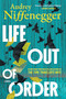 Life Out of Order (Standard Edition) (A Novel) by Audrey Niffenegger, 9781335003225
