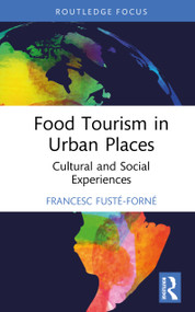Food Tourism in Urban Places (Cultural and Social Experiences) by Francesc Fusté-Forné, 9781032872384