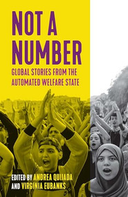 Not a Number (Global Stories from the Automated Welfare State) by Andrea Quijada, Virginia Eubanks, 9798888907504