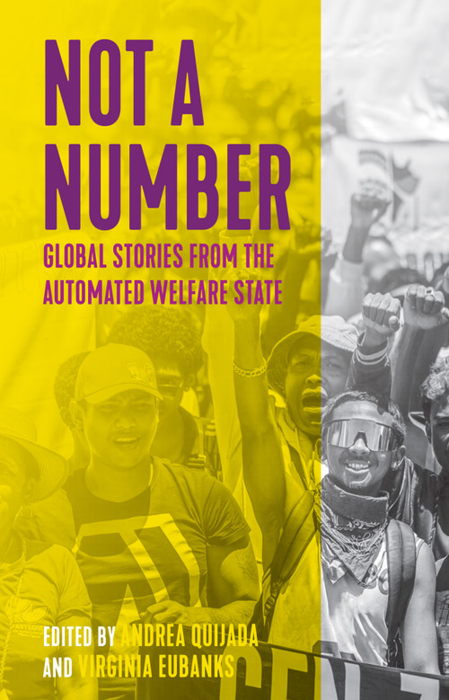 Not a Number (Global Stories from the Automated Welfare State) by Andrea Quijada, Virginia Eubanks, 9798888907504