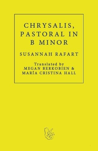 Chrysalis. Pastoral in B Minor by Susanna Rafart, Megan Berkobien, 9781913744410