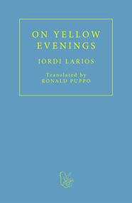 On Yellow Evenings by Jordi Larios, Ronald Puppo, 9781913744441