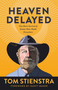 Heaven Delayed by Tom Stienstra, Dusty Baker, 9780986189869