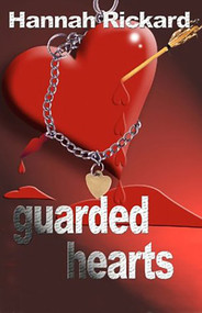 Guarded Hearts by Hannah Rickard, 9781931513999