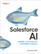 Salesforce AI (Building, Customizing, and Embedding AI Solutions) by Joyce Kay Avila, 9798341623101