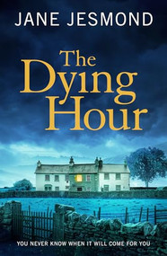 The Dying Hour by Jane Jesmond, 9781805081678