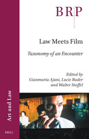 Law Meets Film (Taxonomy of an Encounter) by Gianmaria Ajani, Lucie Bader, Walter Stoffel, 9789004761698