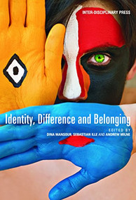 Identity, Difference and Belonging by Dina Mansour, Sebastian Ille, Andrew Milne, 9781848882843