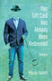 This Gift Card Has Already Been Redeemed (Poems) by Mischa Willett, 9798893480542