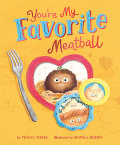 You're My Favorite Meatball by Tracey Tasker, Monika Filipina, 9798217245192