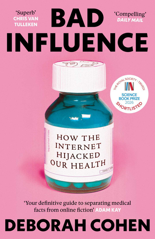 Bad Influence (How the Internet Hijacked Our Health) - 9780861549900 by Deborah Cohen