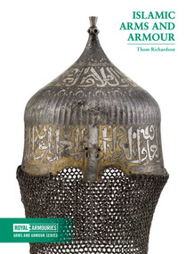 Islamic Arms and Armour by Richardson Thom, 9780948092718