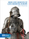 Arms and Armour of Late Medieval Europe by Woosnam-Savage Robert, 9780948092770