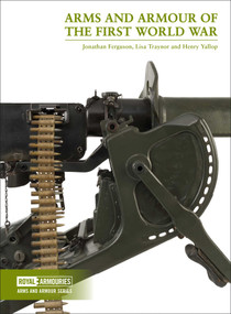 Arms and Armour of the First World War by Ferguson Jonathan, 9780948092787