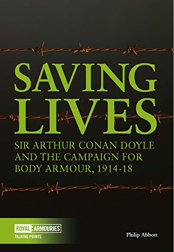 Saving Lives (Arthur Conan Doyle and the Campaign for Body Armour, 1914-18) by Philip Abbott, 9780948092824
