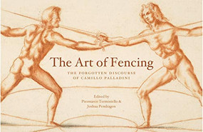 The Art of Fencing (The Forgotten Discourse of Camillo Palladini) by Terminiello Piermarco, 9780948092961