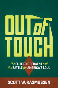 Out of Touch (The Elite One Percent and the Battle for America's Soul) by Scott W. Rasmussen, 9781645721161