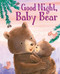 Good Night, Baby Bear by Grace Baranowski, Jacqueline East, 9781667204574