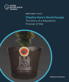 Charles Hare's Great Escape (The Story of a Napoleonic Prisoner of War) by Katherine Gazzard, 9781739154257