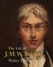 The Life of J. M. W. Turner by Walter Thornbury, Ian Warrell, 9781843682868