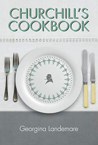 Churchill's Cookbook by Landemare Georgina, 9781904897736