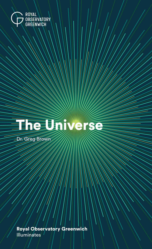 Universe (Royal Observatory Greenwich Illuminates) by Dr. Greg Brown, 9781906367893