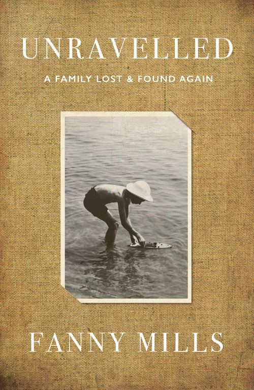 Unravelled (A Family Lost and Found) by Fanny Mills, 9781911397724