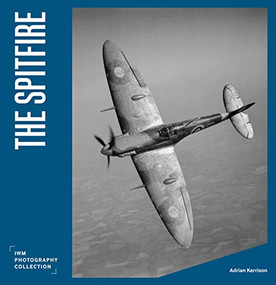 The Spitfire (IWM Photography Collection) by Imperial War Museum, 9781912423439