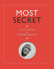 Most Secret (M.I.9 Escape and Evasion Devices) by Sarah Paterson, 9781912423675
