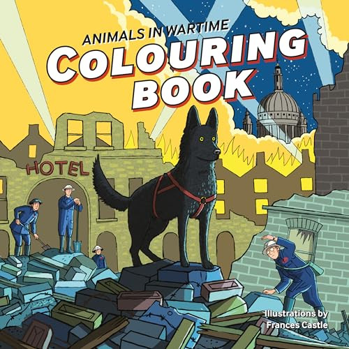 Animals in Wartime Colouring Book by Frances Castle, 9781912423767