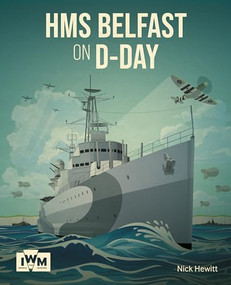 HMS Belfast on D Day by Nick Hewitt, 9781912423774