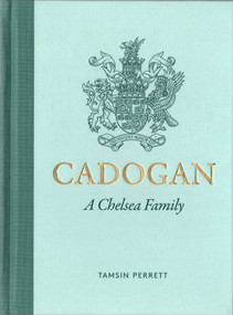 Cadogan (A Chelsea Family) by Tamsin Perrett, 9781912690909