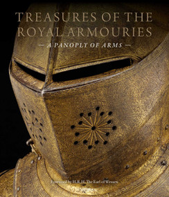 Treasures of The Royal Armouries (A Panoply of Arms) by Dr Edward Impey, 9781913013400