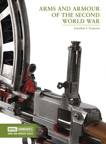 Arms and Armour of the Second World War by Ferguson Jonathan, 9781913013455