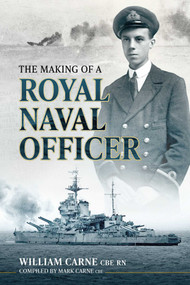 The Making of a Royal Naval Officer by Mark Carne, William Carne, 9781913491598