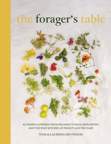 The Foragers Table (80 seasonal recipes inspired by the Pignut & The Hare kitchen) by Tom Heywood, Laurissa Heywood, 9781915538437
