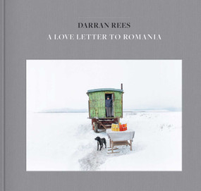 A Love Letter to Romania by Darran Rees, 9781916846098