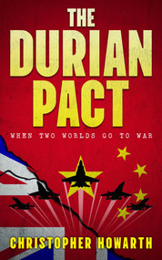 The Durian Pact (When Two Worlds Go To War) by Christopher  Howarth, 9781916846159