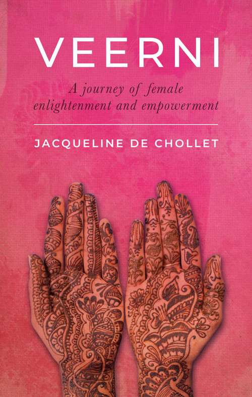 Veerni (A Journey of Female Enlightenment and Empowerment) by Jacqueline de Chollet, 9781916846166