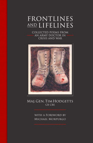 Frontlines and Lifelines (Collected Poems from an Army Doctor in Crisis and War) by Tim Hodgetts, Frank Gardner, 9781916846319