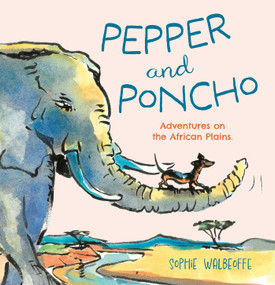 Pepper and Poncho (Adventures on the African Plains) by Ian Strathcarron, Sophie Walbeoffe, 9781916846357