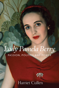 Lady Pamela Berry (Passion, Politics and Power) by Harriet Cullen, 9781916846661