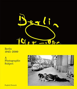 Berlin 1945-2000 (A Photographic Subject) by Berlin  Reinbeckhallen, 9783960700494