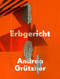 Erbgericht by Andrea Grützner, 9783960701132